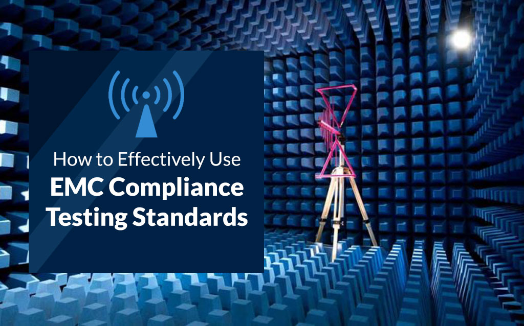 How to Effectively Use EMC Compliance Testing Standards?