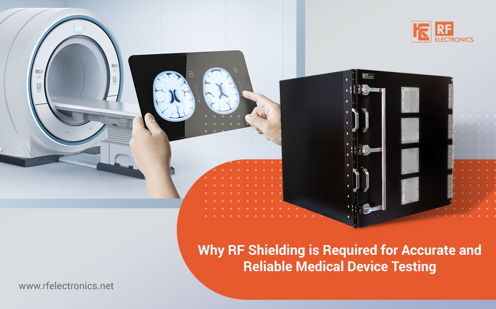 Why RF Shielding is Required for Accurate and Reliable Medical Device Testing