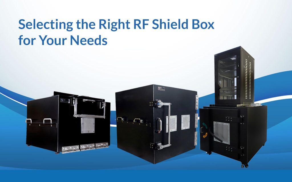Selecting the Right RF Shield Box for Your Needs
